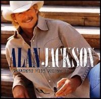 Alan Jackson - Greatest Hits, Vol. 2 (2CD Set)  Disc 1